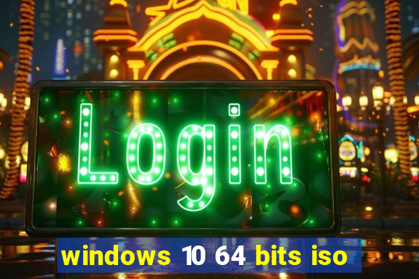 windows 10 64 bits iso